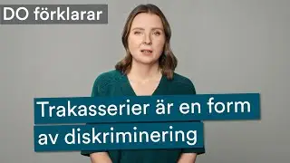 Trakasserier &auml;r en form av diskriminering