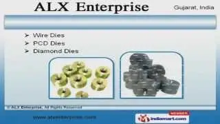 Wire Dies & Drawing Machines by ALX Enterprise, Ahmedabad