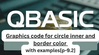 💻 QBASIC Graphics Tutorial |  circle inner and border color for SEE Students[p-9.2]