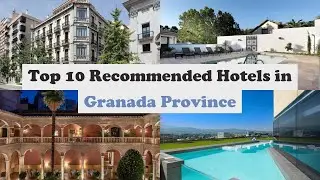 Top 10 Recommended Hotels In Granada Province | Luxury Hotels In Granada Province