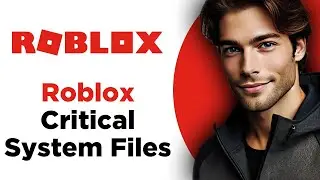 How To Fix Roblox Critical System Files Are Corrupted Error