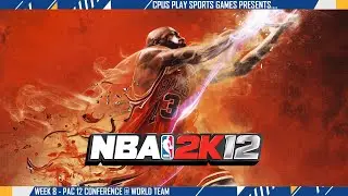 NBA 2K12 Origin Season - Week 8 - Pac 12 Conference @ World Team
