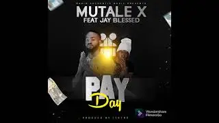 Mutale x ft Jay Blessed-Pay Day(produced by icetrx) official audio