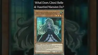What Does Ghost Belle & Haunted Mansion Do? (Yugioh Cards Explained for Easy Deck Building)