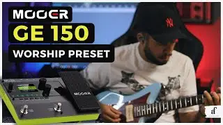 Mooer GE 150 // Worship Preset