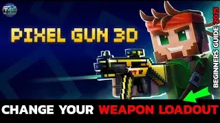 How to Change Your Weapon Loadout in Pixel Gun 3D (2025 Update)?