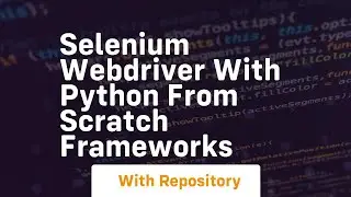 selenium webdriver with python from scratch frameworks