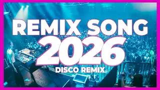 DJ REMIX SONG 2026 &ndash; Disco Remix Nonstop New Songs | Remix Songs 2025