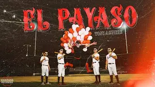Tony Aguirre - El Payaso [Video Oficial]