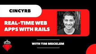 Real-time Web Apps with Ruby on Rails