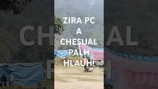 ZIRA PC | A CHESUAL HLAUH MAI!