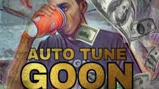 Goonew - Auto Tune Goon