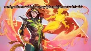 can i get better with jean grey (phoenix) in marvel rivals
