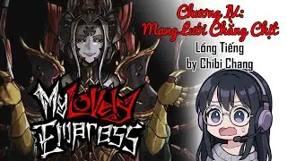 My Lovely Empress #4: SỰ THẬT VỀ Y&Ecirc;U CHỦ - Lồng Tiếng By Chibi Chang
