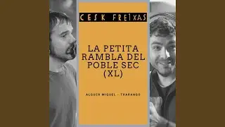 La Petita Rambla del Poble Sec (feat. Txarango) (XL)