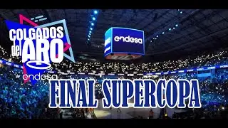EN DIRECTO DESDE M&Aacute;LAGA -  FINAL SUPERCOPA ENDESA - COLGADOS DEL ARO TEMPORADA 11