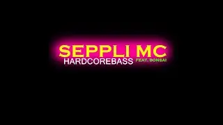 Seppli Mc - Hardcorebass