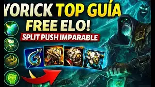 Yorick TOP GU&Iacute;A 2025 | La MEJOR BUILD para SPLIT PUSH y FREE ELO