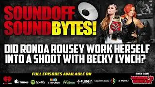 Did Ronda Rousey Work Herself Into A SHOOT With Becky Lynch?