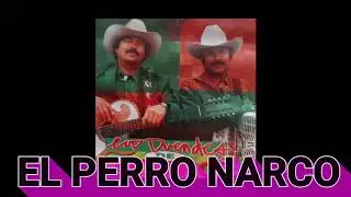 Los Duendes del control EL PERRO NARCO