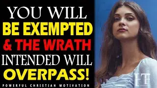 THE WRATH WILL OVERPASS, THE LORD WILL SHOW MERCY AND EXEMPTED YOU FROM DANGERS! GOD IS BY YOUR SIDE