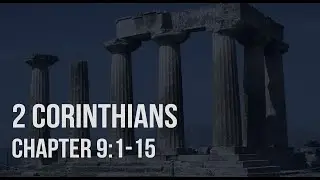 2 Corinthians 9:1-15 | Paul's Admonitions on Giving