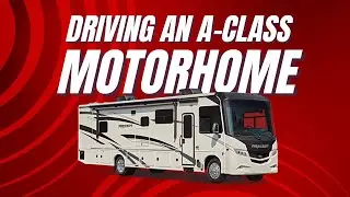 Driving an A-Class Motorhome | Owasco RV Centre