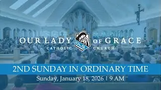 January 18, 2026 | 9 AM | Our Lady of Grace