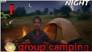 night group camping mja aa gya ❤️&zwj;🩹
