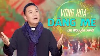 VÒNG HOA DÂNG MẸ - LM NGUYỄN SANG| (St: Phanxico)