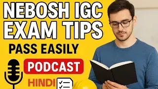 NEBOSH IGC Exam Tips | How to Pass Easily (Podcast) #neboshcourse #neboshigc #safetyfirst 
