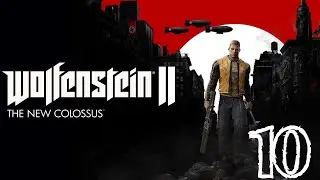 Let's Play Wolfenstein II: The New Colossus PC Edition Part 10