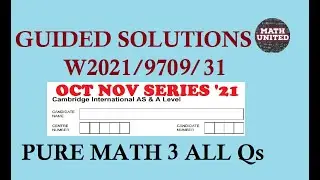 CAIE A & AS LEVEL MATH 3 | OCT NOV  2021 | 9709/31/O/N/21 PURE MATH 3 / ALL QUESTIONS  1 -10