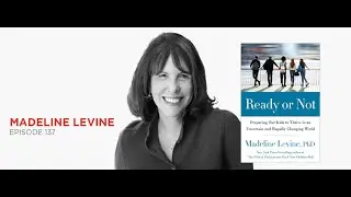Ready or Not: Madeline Levine