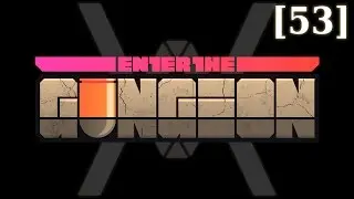 Прохождение Enter the Gungeon [53] - Столбы