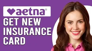 How To Get A New Aetna Insurance Card (How Do I Get/Replace Aetna Insurance Card?)