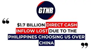 $1.7 Billion Direct Cash Inflow Lost Due to the Philippines Choosing US Over China