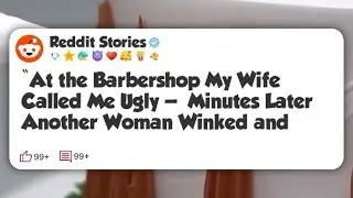 “At the Barbershop My Wife Called Me Ugly — Minutes Later Another Woman Winked and  #reddit 