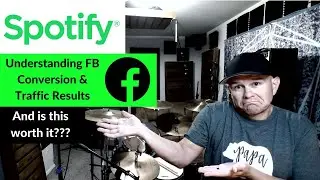 Spotify Music Marketing 2021 -  Pt. 2: Understanding Traffic Ads Vs. Conversion Ad Results and more
