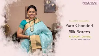 Pure Chanderi Silk Sarees by Prashanti | Rs. 5,800/- Onwards | 14 Jun 2022