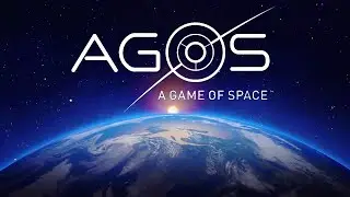 AGOS: A Game of Space | серия: виртуальные боли