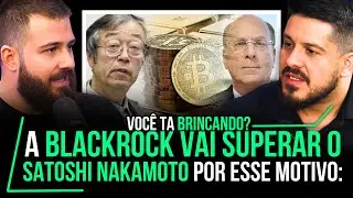 BLACKROCK SUPERANDO O SATOSHI NAKAMOTO? Com Marcello Paz e Luan Onofre no Tubacast 🚨