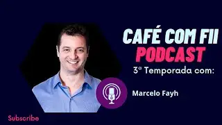 Fundo Imobili&aacute;rio: Marcelo Fayh | Caf&eacute; com FII