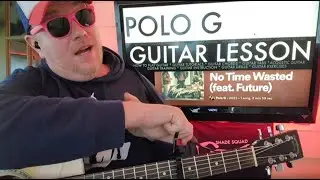 How To Play No Time Wasted  - Polo G and Future Guitar Tutorial (Beginner Lesson!)