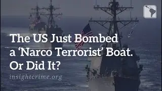 Breaking Analysis: The US Just Bombed a &lsquo;Narco Terrorist&rsquo; Boat. Or Did It?