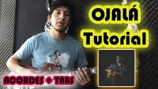 Tutorial - OJALÁ de José Madero (Acordes + TABS)