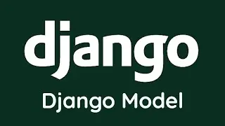 Introduction of Django Model - Django Tutorial