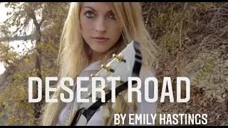 Emily Hastings - Desert Road (Original Song)