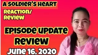 A SOLDIER'S HEART JUNE 16, 2020 FULL EPISODE UPDATE REVIEW