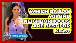 Which Dallas Airbnb Neighborhoods Are Best For Kids? - Everything About Dallas